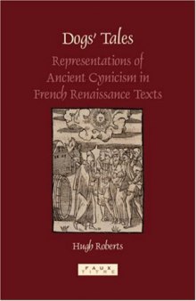 Dogs' tales : representations of ancient Cynicism in French Renaissance texts