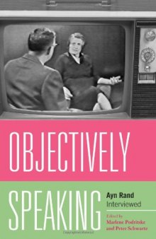 Objectively Speaking: Ayn Rand Interviewed
