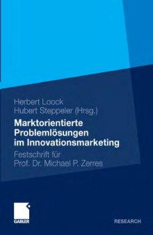 Marktorientierte Problemlösungen im Innovationsmarketing: Festschrift für Professor Dr. Michael P. Zerres