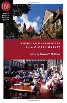 American Universities in a Global Market (National Bureau of Economic Research Conference Report)