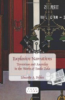 Explosive Narratives: Terrorism and Anarchy in the Works of Emile Zola.  