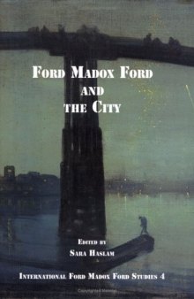 Ford Madox Ford and the City (International Ford Madox Ford Studies 4)