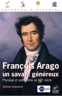 François Arago, un savant généreux : Physique et astronomie au XIXe siècle