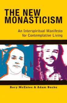 The New Monasticism: An Interspiritual Manifesto for Contemplative Living