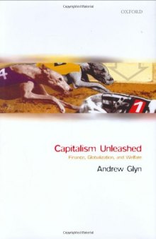 Capitalism Unleashed: Finance, Globalization, and Welfare