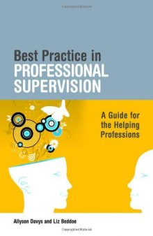 Best Practice in Professional Supervision: A Guide for the Helping Professions  