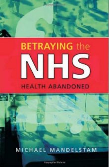 Betraying the NHS: health abandoned  