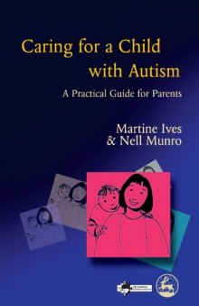 Caring for a child with autism: a practical guide for parents