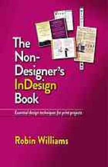 The non-designer's Indesign book : essential design techniques for print projects