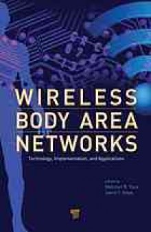 Wireless body area networks : technology, implementation, and applications