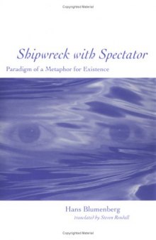 Shipwreck with Spectator: Paradigm of a Metaphor for Existence (Studies in Contemporary German Social Thought)