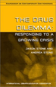 The Drug Dilemma: Responding to a Growing Crisis (Idea Sourcebooks in Contemporary Controversies)
