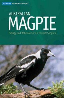 Australian Magpie: Biology and Behavior of an Unusual Songbird--Australian Natural History Series