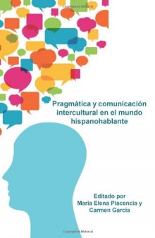 Pragmática y comunicación intercultural en el mundo hispanohablante (Foro Hispanico) (Spanish Edition)