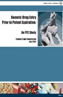 Generic Drug Entry Prior To Patent Expiration: An FTC Study