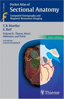 Pocket Atlas of Sectional Anatomy, Computed Tomography and Magnetic Resonance Imaging, Vol. 2: Thorax, Heart, Abdomen, and Pelvis