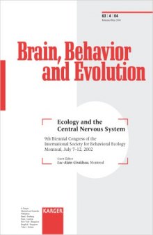 Brain, Behavior and Evolution (Vol. 63, No. 4, April 2004: Ecology and the Central Nervous System: 9th Biennial Congress of the International Society for Behavioral Ecology, Montreal, July 2002)