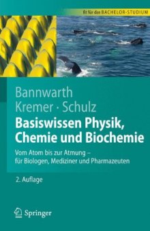 Basiswissen Physik, Chemie und Biochemie: Vom Atom bis zur Atmung – für Biologen, Mediziner und Pharmazeuten