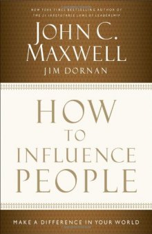 How to Influence People: Make a Difference in Your World