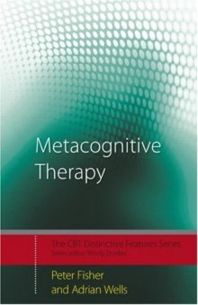 Metacognitive Therapy: Distinctive Features (CBT Distinctive Features)