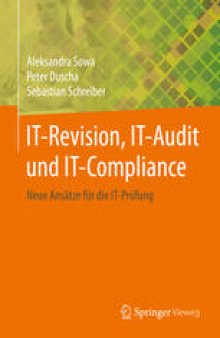 IT-Revision, IT-Audit und IT-Compliance: Neue Ansätze für die IT-Prüfung