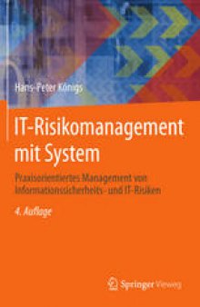 IT-Risikomanagement mit System: Praxisorientiertes Management von Informationssicherheits- und IT-Risiken