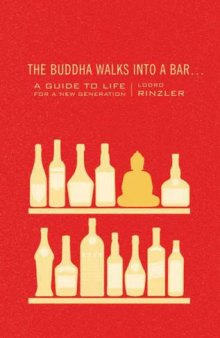 The Buddha Walks into a Bar...: A Guide to Life for a New Generation
