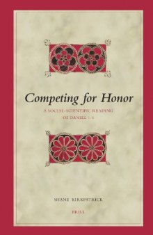 Competing for Honor: A Social-scientific Reading of Daniel 1-6 (Biblical Interpretation Series)