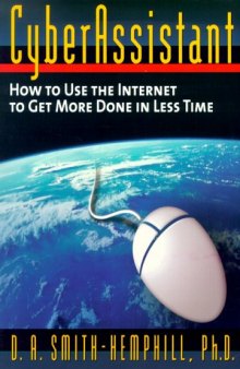 CyberAssistant: How to Use the Internet to Get More Done in Less Time