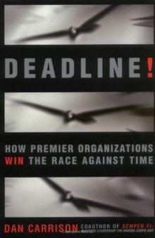 Deadline!: How Premier Organizations Win the Race Against Time