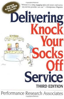 Delivering Knock Your Socks Off Service (Knock Your Socks Off Series), 3rd edition
