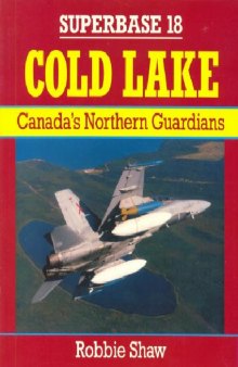 Cold Lake. Canada's Northern Guardians