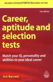 Career, Aptitude and Selection Tests: Match Your IQ, Personality and Abilities to Your Ideal Career (Career Aptitude and Selection Tests)