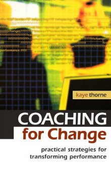 Coaching for Change: Practical Strategies for Transforming Performance