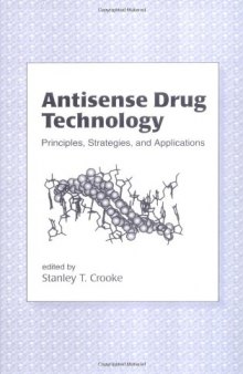 Antisense Drug Technology: Principles, Strategies, and Applications