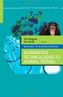 Methods in Bioengineering: Alternative Technologies to Animal Testing (The Artech House Methods in Bioengineering)