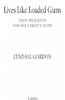 Lives Like Loaded Guns: Emily Dickinson and Her Family's Feuds  