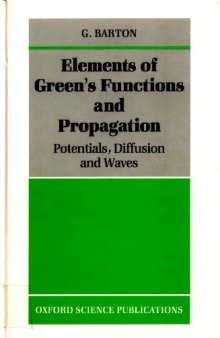 Elements of Green's functions and propagation : potentials, diffusion, and waves
