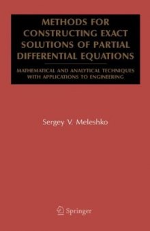 Methods for constructing exact solutions of partial differential equations: mathematical and analytical techniques with applications to engineering