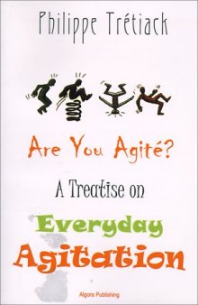 Are You Agité? A Treatise on Everyday Agitation