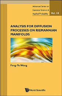 Analysis for Diffusion Processes on Riemannian Manifolds : Advanced Series on Statistical Science and Applied Probability