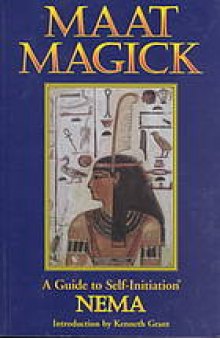 Maat magick : a guide to self-initiation