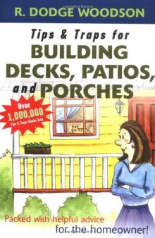 Tips & Traps for Building Decks, Patios, and Porches
