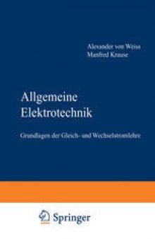 Allgemeine Elektrotechnik: Grundlagen der Gleich- und Wechselstromlehre