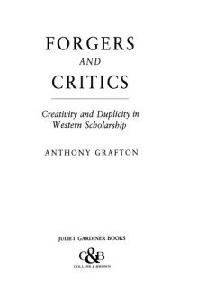 Forgers and critics: creativity and duplicity in western scholarship