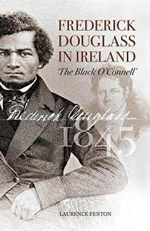 Frederick Douglass in Ireland: The Black O'Connell