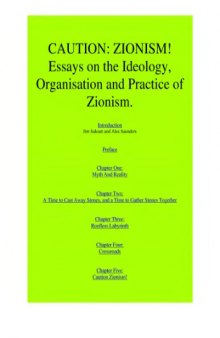 Caution: Zionism! Essays on the Ideology, Organisation and Practice of Zionism