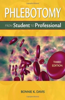 Phlebotomy: From Student to Professional , Third Edition (Medical Lab Technician Solutions to Enhance Your Courses!)  