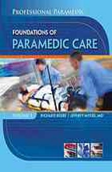 Professional paramedic. Volume 1, Foundations of paramedic care