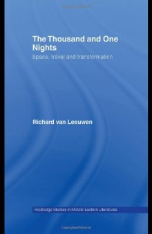 The Thousand and One Nights: Space, Travel and Transformation (Routledge Studies in Middle Eastern Literatures)